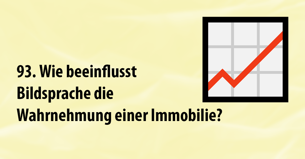 Wie beeinflusst Bildsprache die Wahrnehmung von Immobilien? Wie beeinflusst Bildsprache die Wahrnehmung von Immobilien?