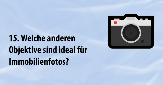 Jenseits des Weitwinkels: Welche anderen Objektive sind ideal für Immobilienfotos?