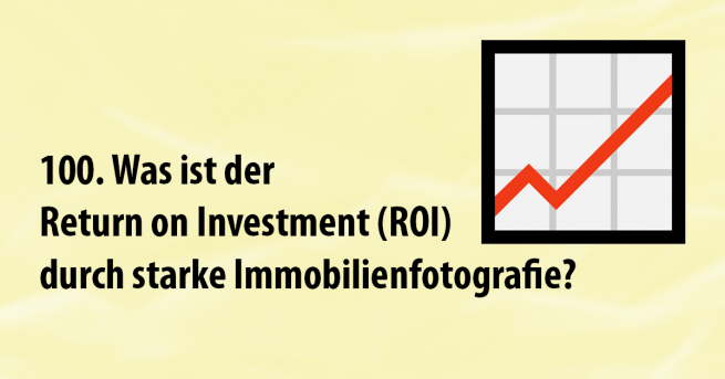 Der Return on Investment durch starke Immobilienfotografie: Warum sich Qualität auszahlt
